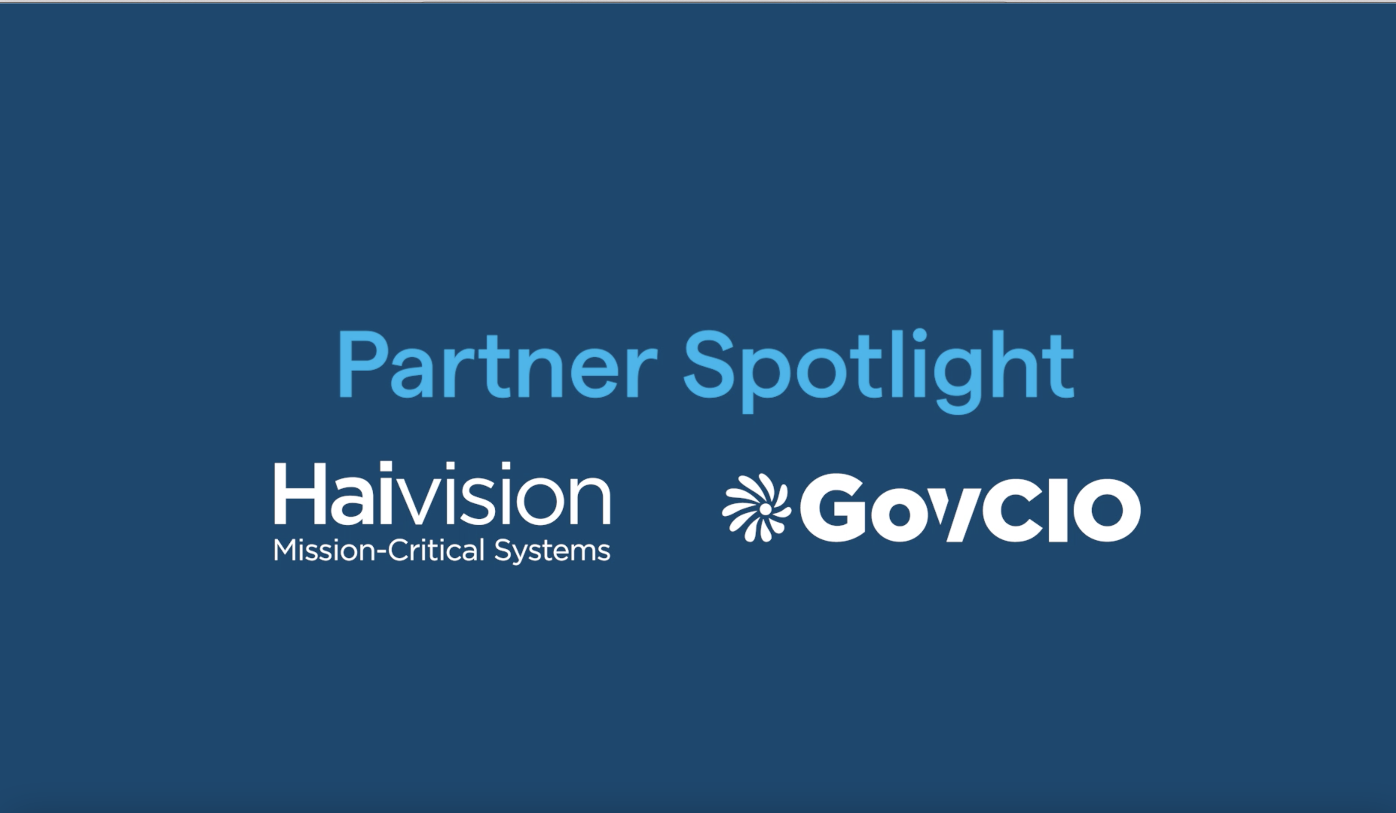 Blue block with the words "Partner spotlight" and the logos for Haivision and GovCIO side by side.